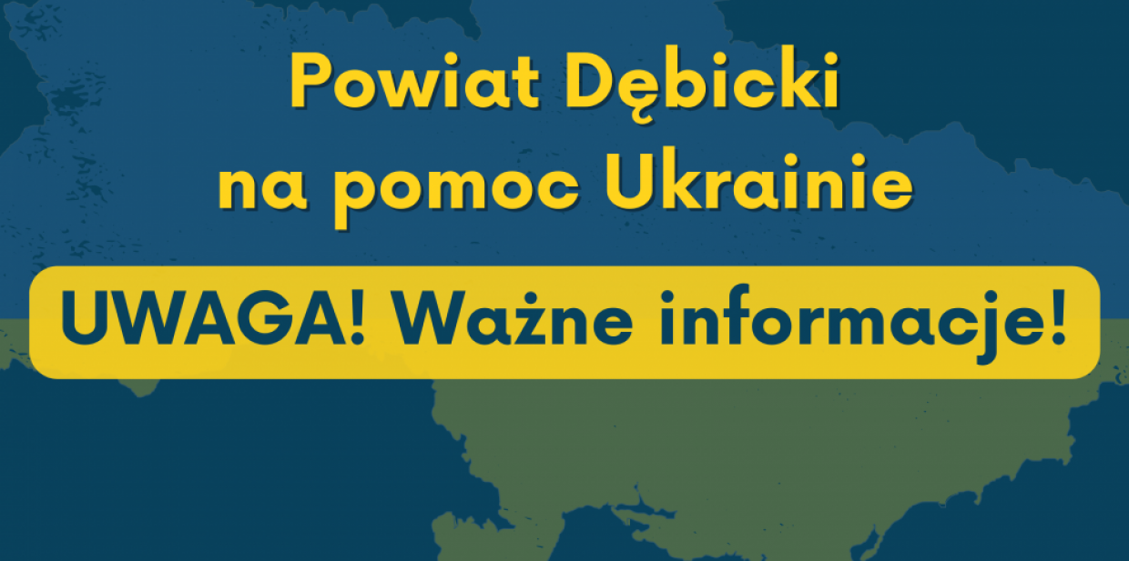 Powiat Dębicki na pomoc Ukrainie - WAŻNE INFORMACJE